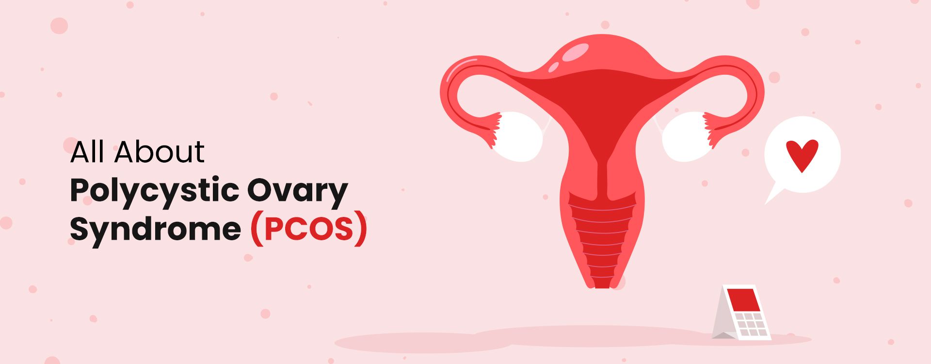 All About Polycystic Ovary Syndrome (PCOS)